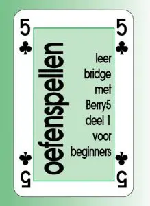 Oefenboekje leer bridge  met Berry5 deel 1